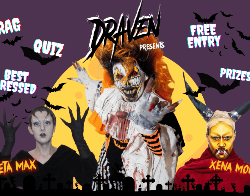 Poster for drag night, reads "Draven Presents - drag, quiz, best dress, free entry, prizes". Shows images of 3 drag artists, in horror/Halloween make up and outfits