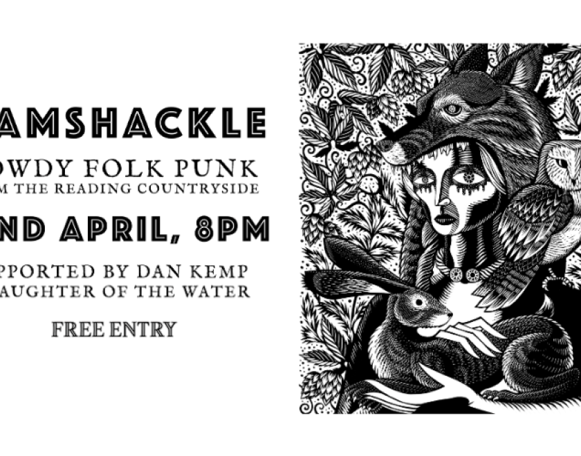 RAMSHACKLE - Rowdy Folk Punk from Reading  with Dan Kemp and Daughter of The water  FREE ENTRY / 18+