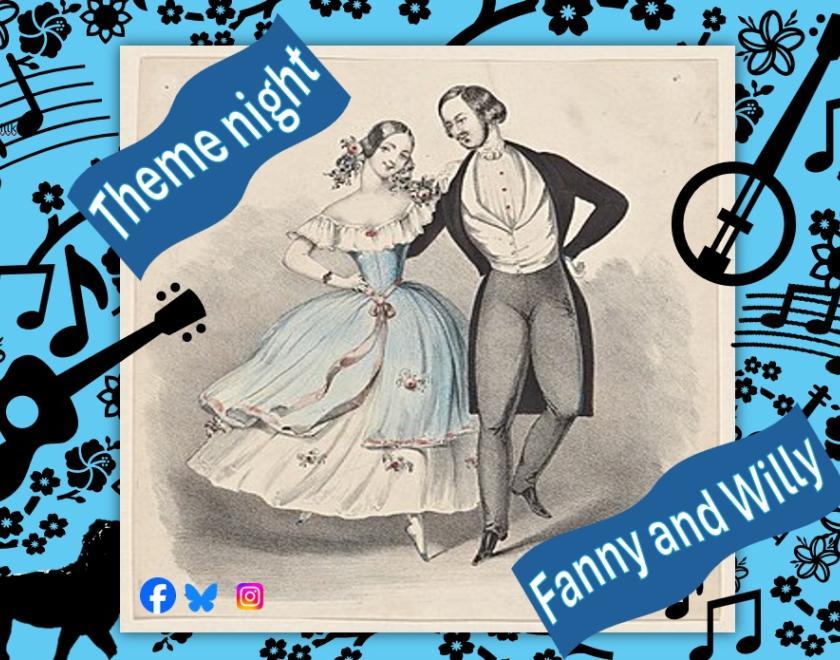 Image for the theme night "Fanny and "Willy". In the centre is a black-and-white sketch of a young woman and young man in old-fashioned clothes. They are looking to each other and smiling. The image is black-and-white, but there is some light blue colour on the woman's dress. The picture is mounted on a light blue background with shapes of musical notes, musical instruments, flowers and Reading's Maiwand Lion in black.
