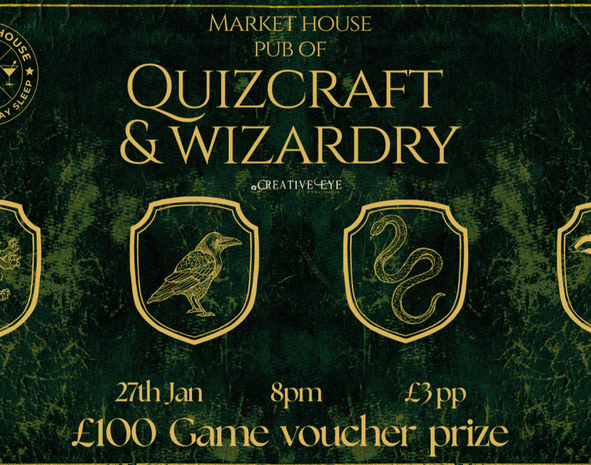 Green and gold poster for “Quizcraft & Wizardry” at Market House pub, with animal crests, 27th Jan, 8pm, £3 per person, and a £100 prize.
