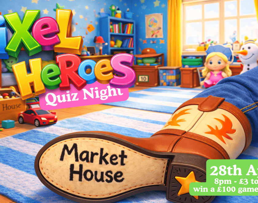 Colorful Pixar-style quiz night poster with toys, cowboy boot, and Market House branding; 28th April, 8pm, £3 entry, chance to win £100 voucher.