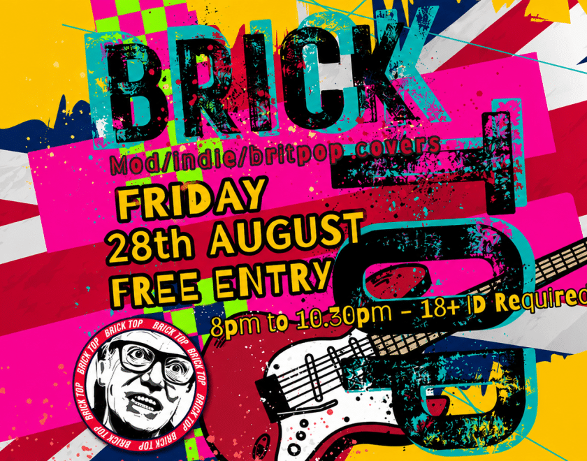 BrickTop  The very beast in Mod, Indie and Britpop Classics  FREE ENTRY / 18+ ID Required