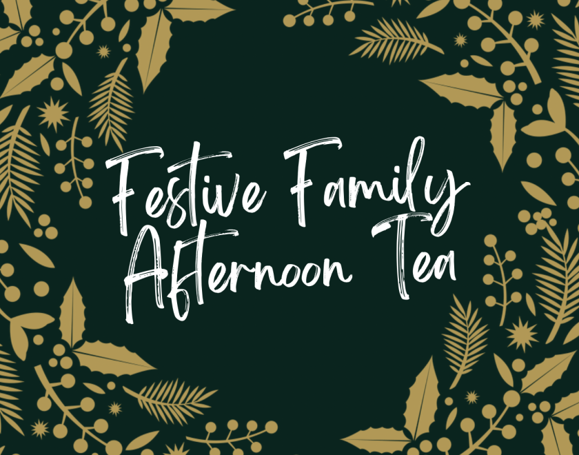 Festive Family Afternoon Tea is written in white inside a gold wreath with a dark green background.