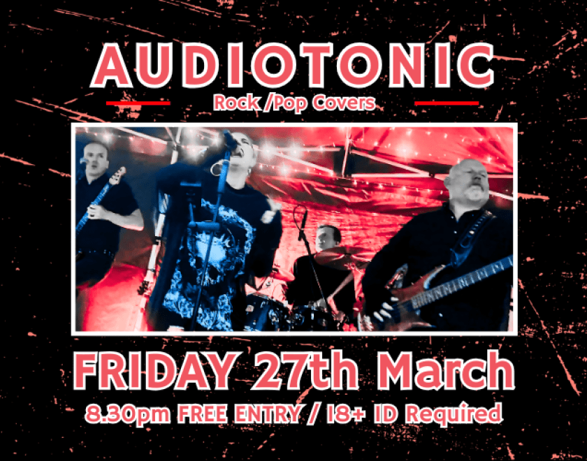 AUDIOTONIC  Rock and Pop Covers  FREE ENTRY / 18+ ID Required