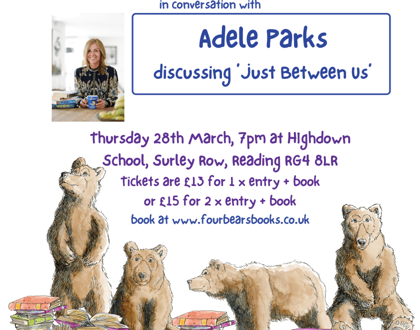 Pictures of Adele Parks and ticket information. March 28th 7pm at Highdown School. £13 for 1 x entry + book (RRP £9.99) or £15 for 2 x entry + book.
