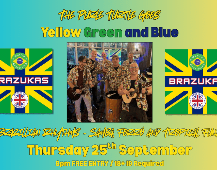 BRAZUKAS - turning the Purple Turtle into Yellow, Green & blue!  @brazukas_band  Os BrazUKas transformando a Tartaruga Roxa em Verde,amarelo e azul , trazendo pela primeira vez o Brasil para o Purple Turtle.  Bringing the energy of a Brazillian street party to the Purple Turtle Mixing Samba, Forró and tropical funk with a festival spirit, delivering upbeat, dance-ready songs that get everyone moving. Expect carnival rhythms, big choruses and feel good vibes.   FREE ENTRY / 18+ ID Required