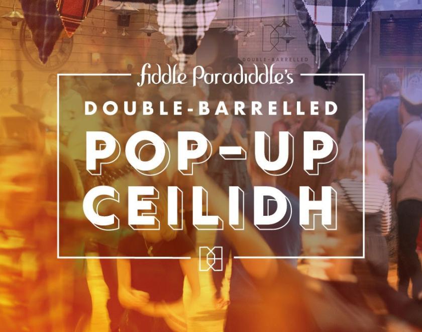 The Double-Barrelled Pop-up Ceilidh