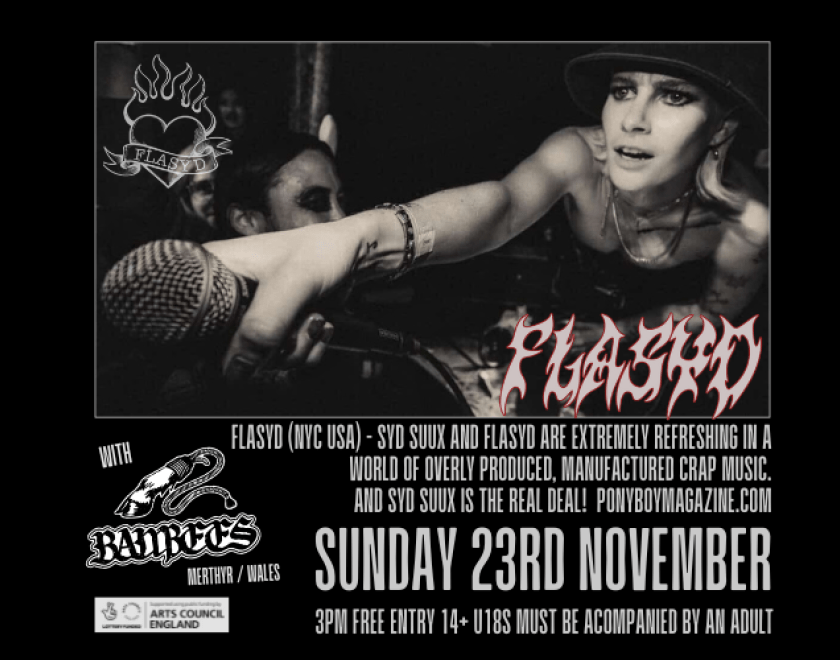 FLASYD (NYC USA) @flasydband  - Syd Suux and Flasyd are extremely refreshing in a world of overly produced, manufactured crap music. And Syd Suux IS the real deal!  “The band that is making men in New York City hate themselves” -Jessica Romoff of WFMU  Notorious bad girls FLASYD have a reputation for their tough-as-nails demeanor and hard-partying habits, gleefully brandishing feminine bravado like a Louisville slugger studded with a jagged array of rusty nails and wrapped in a halo of menacing razor wire. 