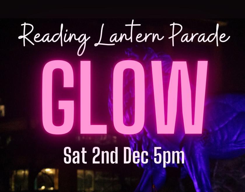 Reading Lantern Parade GLOW  - Sat 2nd Dec 2023