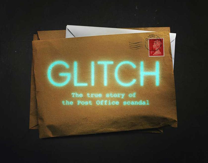 Glitch The true story of the Post Office scandal