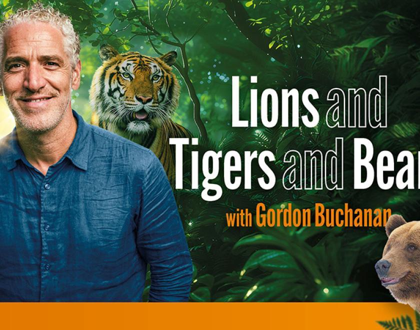 Photo of Gordon Buchanan with a backdrop of a jungle scene with a bear, a lion and a tiger visible. Text reads 'Lions and Tigers and Bears with Gordon Buchanan'.