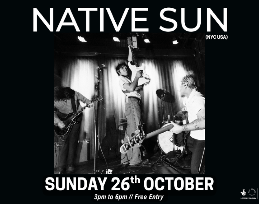 NATIVE SUN (USA)  Native Sun blends the raw energy of early punk & garage rock with the melodic sensibilities and depth of art rock.  “Blistering NYC rockers, Native Sun, put on ambitious display in the form of classic guitar posture & enviable, electric attitude” So Young Magazine  FREE ENTRY
