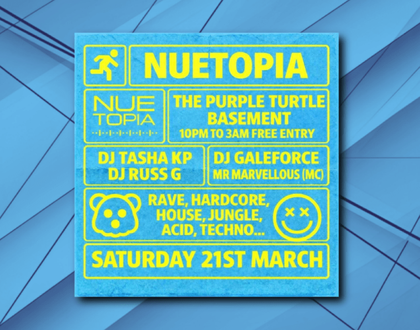 NUETOPIA Old Skool Rave and Techno Hoouse, Jungle, Acid, HArcore With DJs Tasha KP, Galeforce and Mr Marvellous (MC) 10pm Turtle Bassment FREE ENTRY / 18+ ID Required @nuetopiaDJ