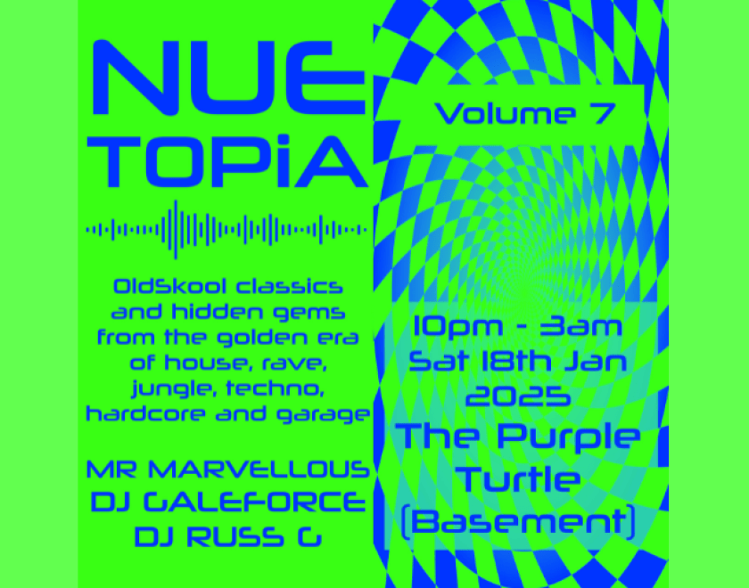 NUETOPIA - OLD SKOOL RAVE CLASSICS  Nuetopia returns to the Turtle basement to bring you Old Skool House/Rave/Jungle/Hardcore/Garage Classics and more...  FREE ENTRY /18+ ID Required