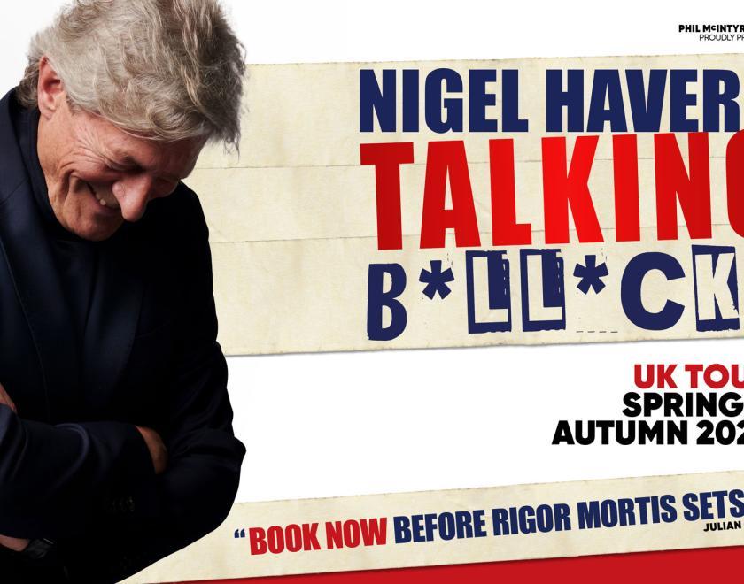 Nigel Havers: Talking B*ll*cks - Hexagon October 2026