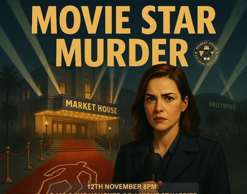A dark, dramatic promotional poster for a "Murder Mystery Night" called "Movie Star Murder" at Market House. An image of a reporter holding a microphone stands in front of a theater with a red carpet and a chalk outline of a body. The event is on 12th November at 8 PM, costs £12PP, and the prize is a £100 Game Voucher or 1 Night Stay