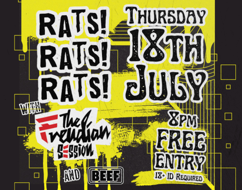 Rats! Rats! Rats!  Gosport Punks first time at The Turtle  With support from Readings Alternative Punk/Metal Band full of RIFFS! The Freudian Sessions  And punk band BEEF from Hampshire  FREE ENTRY / 18+ ID Required