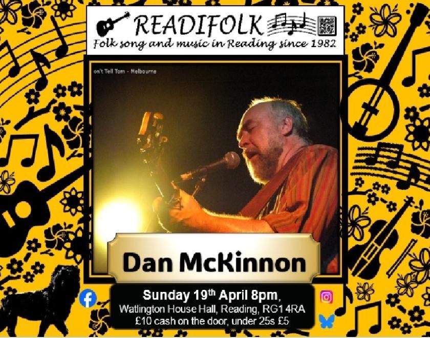 Poster advertising Dan McKinnen at Readifolk on 19th May. In the centre is a photo of Dan playing guitar on stage. The image is surrounded by shapes of musical notes and, musical instruments and a silhouette of the Maiwand Lion on a golden yellow background.