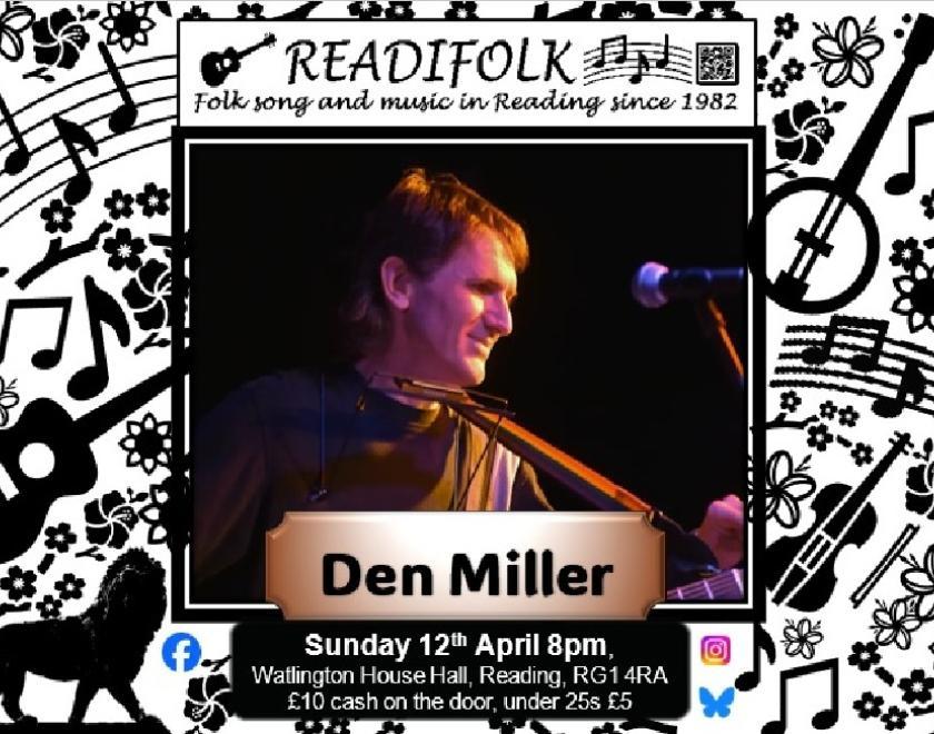 Poster advertising Den Miller at Readifolk on 12th April. In the centre is a photo of Den Miller playing guitar on stage. The image is surrounded by images of musical notation and instruments.