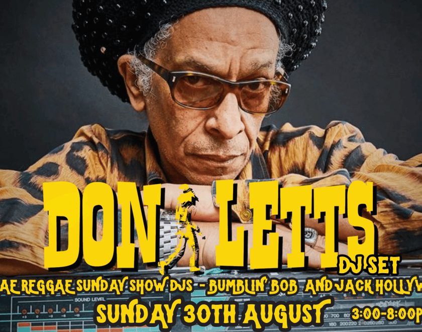 Picture of Don Letts, Yellow text reading don letts and the reggae reggae show. Free entry. 3-8PM