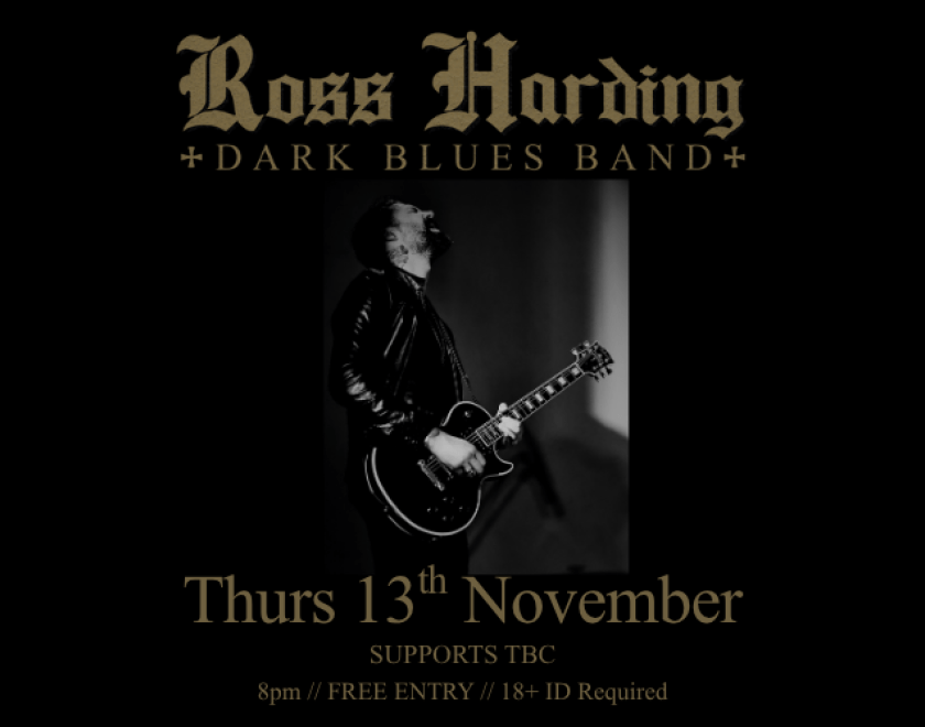 Ross Harding Dark Blues Band @rosshardingofficial  South African artist Ross Harding brings his signature Dark Blues sound to the stage — a raw, electrifying fusion of soulful grit, heavy groove, and unapologetic Rock energy. Expect haunting vocals, searing guitar tones, and a darkly cinematic take on the Blues that hits like fire, blood, and soul. A Dark Blues Revival — intense, moody, and magnetic. SUPPORTS TBC  8pm FREE ENTRY // 18+ ID Required