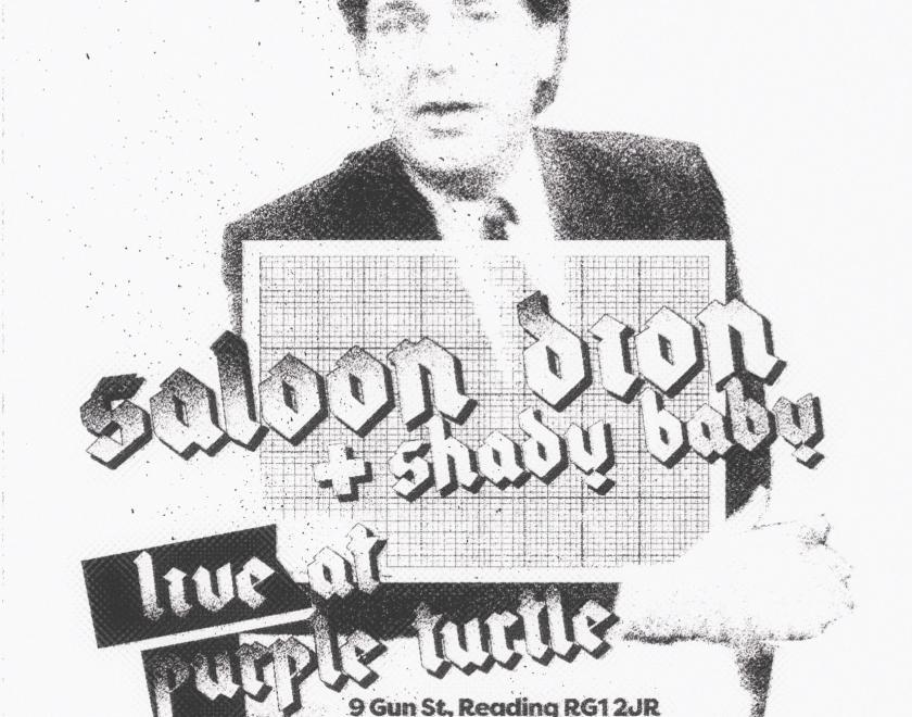 poster in grey, black and white of the shady baby and saloon dion gig