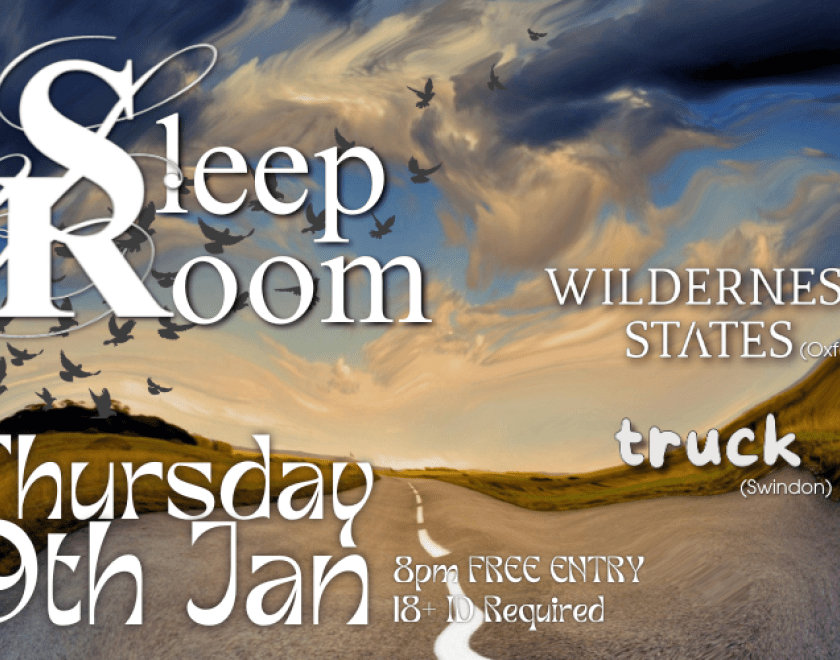 Sleep Room's first Reading show for 2025 and their first show for over a year.  with support from Wilderness States (Oxford) "Atmospeheric Alt Rock/Showgaze nominated for "Track of the year 2024" in Oxfords NIGHSHIFT Magazine"  and Truck (Swindon) "Elements of 90s alt-rock with 60s pop music with little sprinkles of country and folk thrown in..."  FREE ENTRY / 18+ ID Required