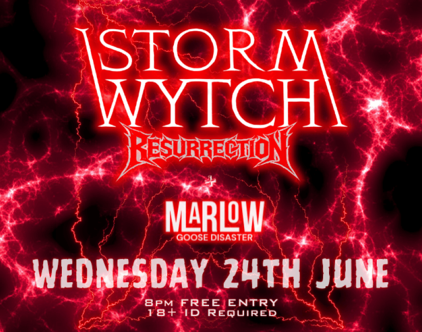 STORWYTCH RESURRECTION  with MARLOW GOOSE DISASTER  FREE ENTRY / 18+