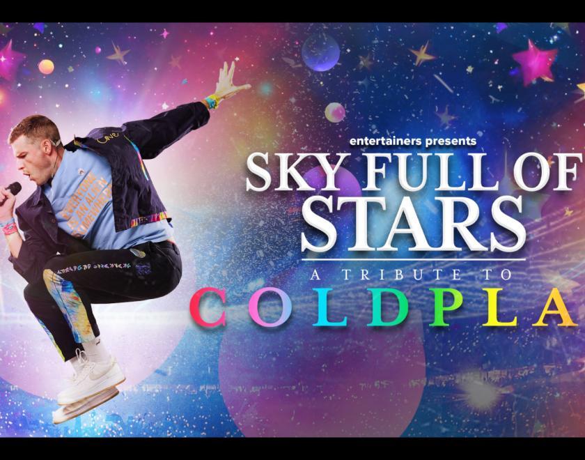 Sky Full of Stars: A Tribute to Coldplay. The Hexagon Sept 2026