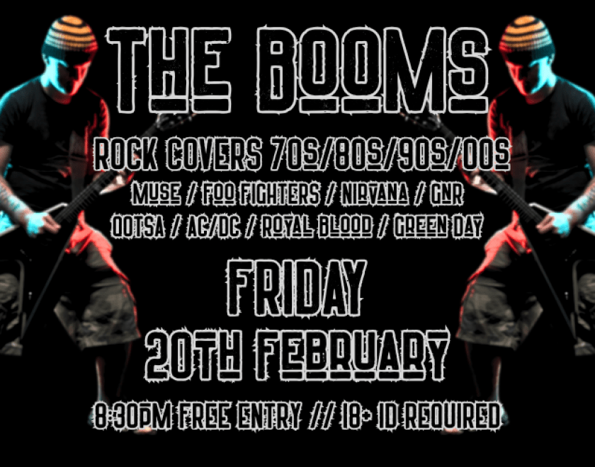 THE BOOMS ROCK COVERS 70s/80s/90s/00s Muse / Foo FIGHTERS / Nirvana / GnR QOTSA / AC/DC / Royal Blood / Green Day FREE ENTRY // 18+