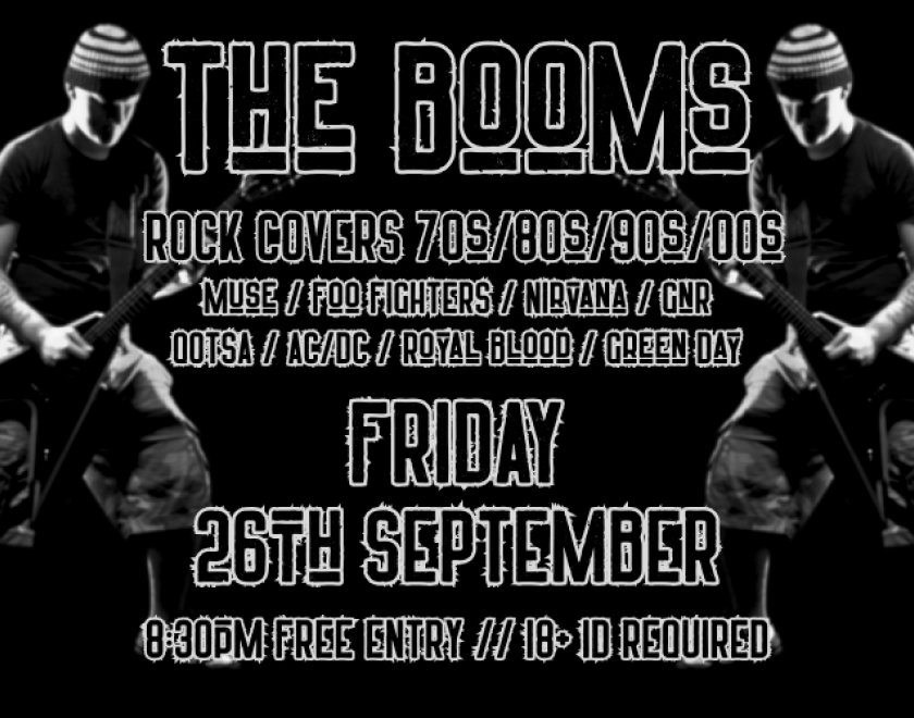 The Booms - Rock Covers 70s/80s/90s/00s  Muse / Foo FIGHTERS / Nirvana / GnR /QOTSA / AC/DC / Royal Blood / Green Day and more...  FREE ENTRY / 18+ ID Required