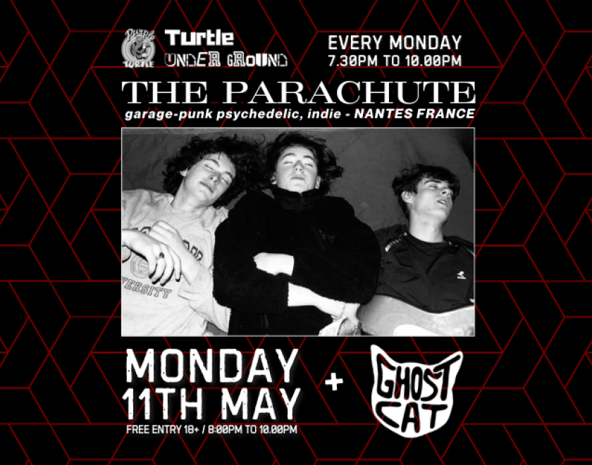 TURTLE UNDERGROUND PRESENTS... @parachute.band (Nantes FR)  Garage-punk / pysechedelic / indie w/ @ghost_cat_music FREE ENTRY / 18+