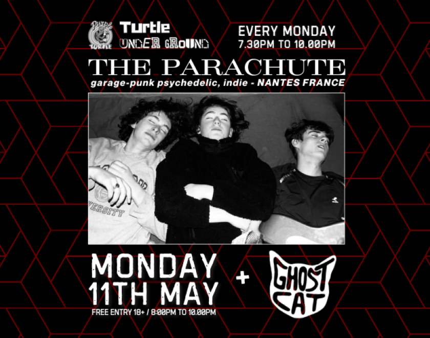 TURTLE UNDERGROUND PRESENTS... @parachute.band (Nantes FR)  Garage-punk / pysechedelic / indie w/ @ghost_cat_music FREE ENTRY / 18+