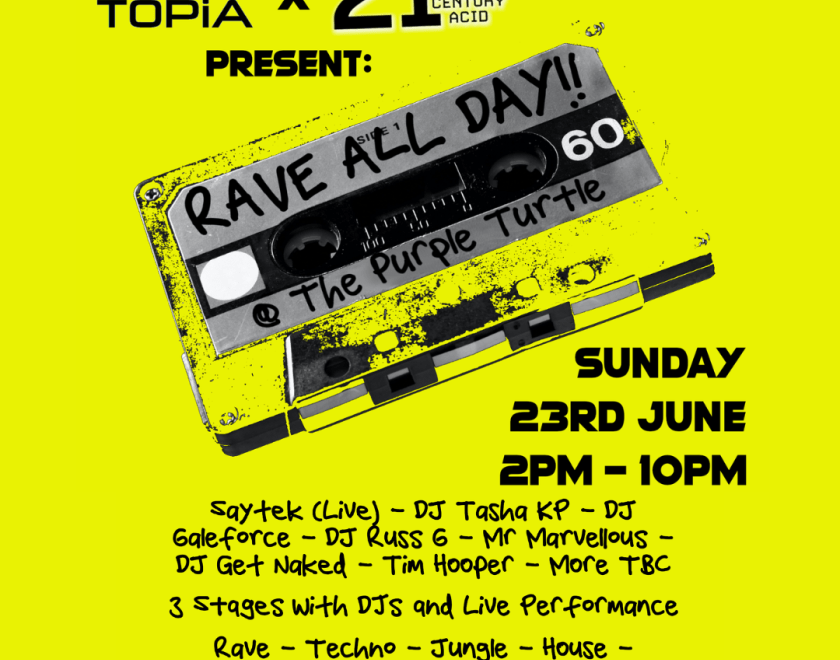 NueTopia x 21st Century Acid present:  Rave All Day  @ The Purple Turtle on Sunday 23rd June 2024, 2PM-10PM.  3 stages of banging electronic beats: * Rave, techno, jungle & UKG * House & Ibiza classics * Chillout garden 