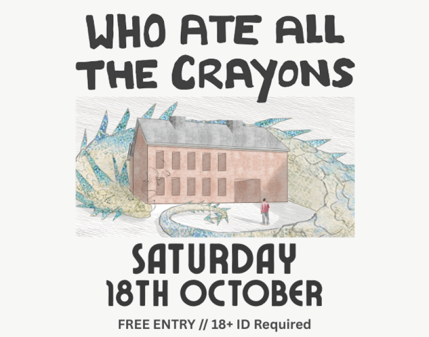 Who Ate All The Crayons South UK Tour 2025 FREE ENTRY / 18+ ID Required