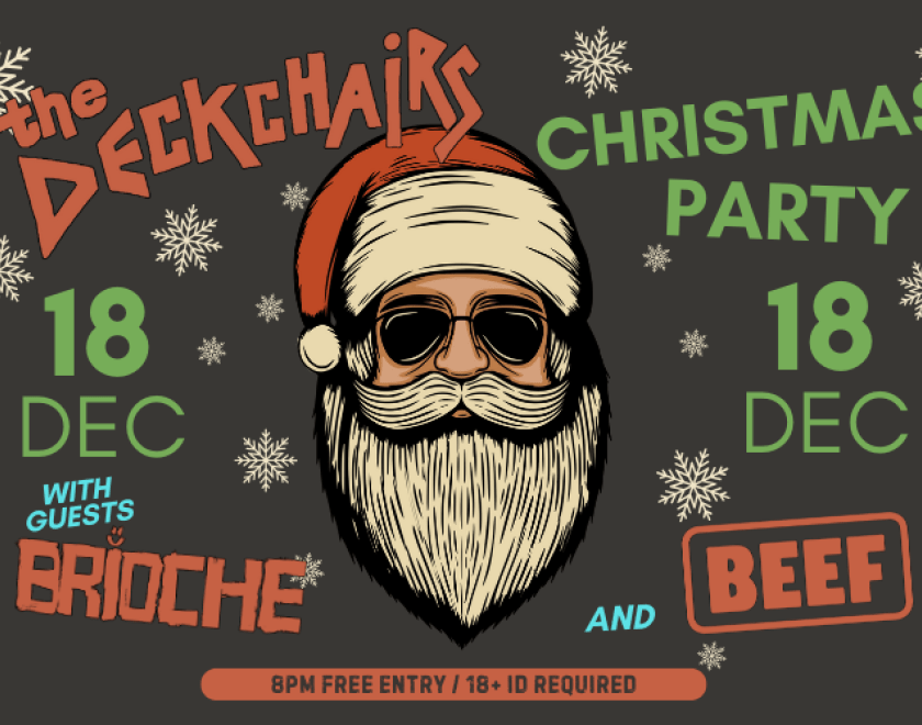 The Deckchairs Christmas Party  With Guests BRIOCHE and BEEF  Kick in Christmas with The Deckchairs  FREE NETRY / 18+ ID Required