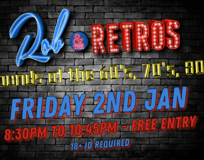 Rob and the Retros  The sounds of 60s, 70s & 80s  FREE ENTRY // 18+ ID Required