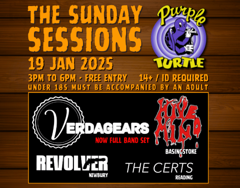 The Sunday Sessions  4 young up and coming bands from in and around the Reading area.  Verdagears (Reading) Hive Mind (Basingstoke) The Certs (Reading) Revolver (Newbury)  FREE ENTRY / 14+ ID Required  UNDER 18s MUST BE ACCOMPANIED BY AN ADULT