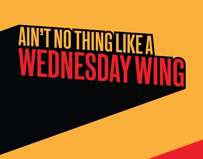 Orange, red and black text saying 'Ain't no thing like a wings Wednesday'