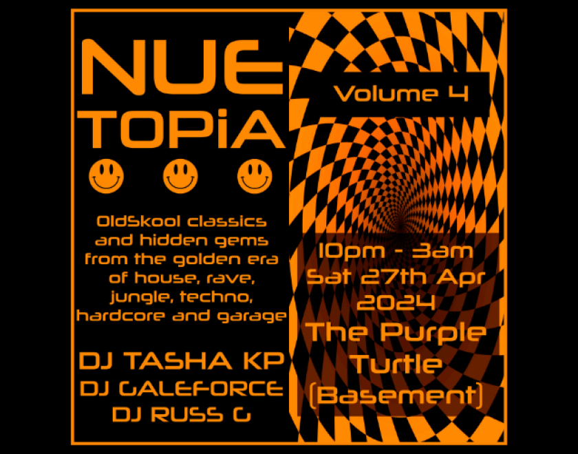 NUETOPIA Volume 4 Old Skool Classics from the golden era of house, ravejungle, techno, harcore and garage...  FREE ENTRY / 18+ ID Required