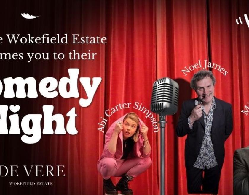 The image shows a red curtain with a microphone in a stand with 3 x comedians around it with their names. On the left hand side there is writing that says "De Vere Wokefield Estate welcomes you to their Comedy Night."