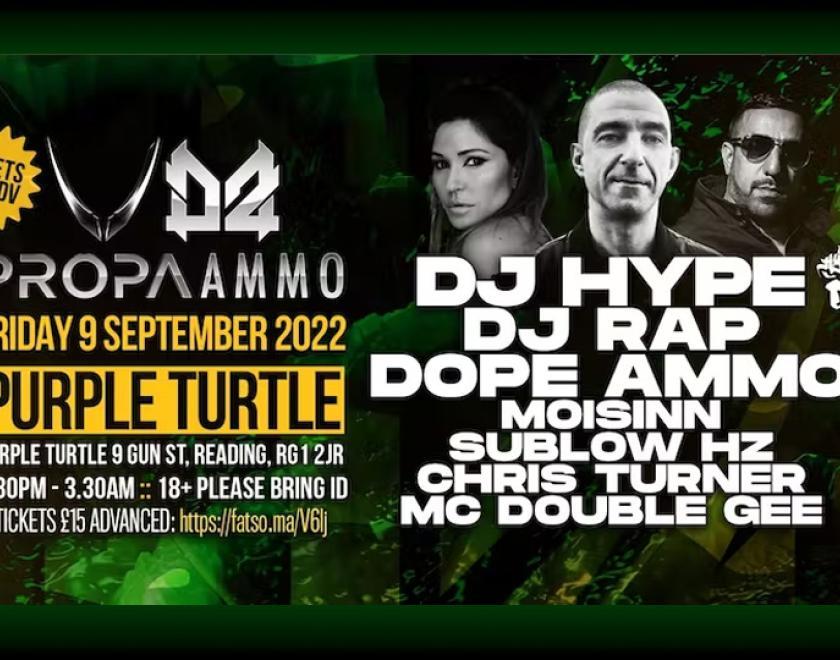 Propa Ammo Presents: DJ HYPE, DJ RAP, DOPE AMMO and more
