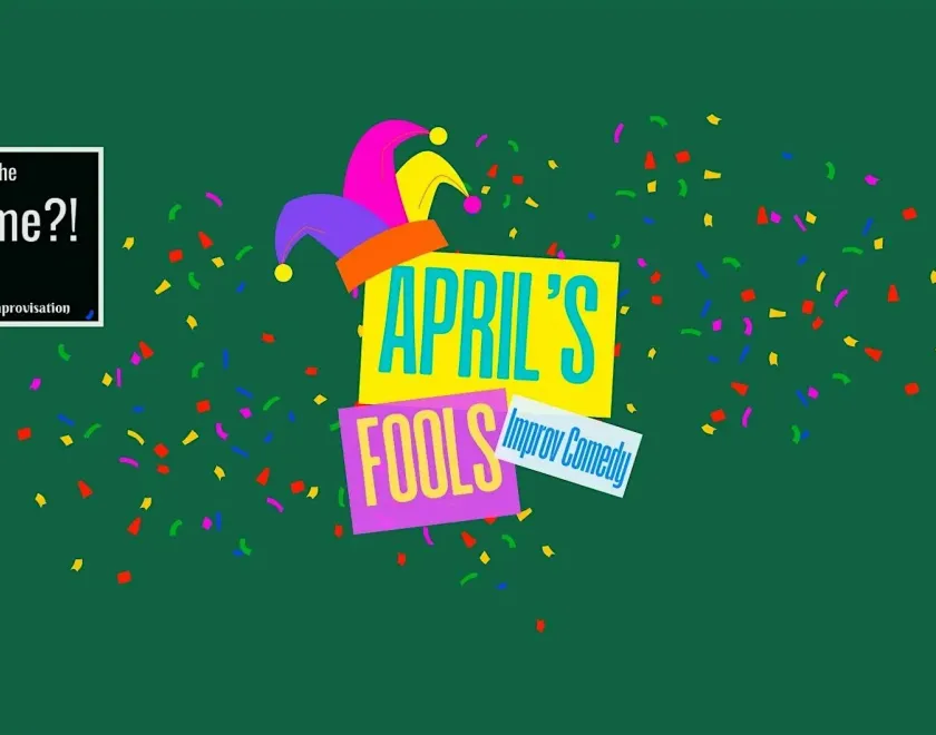 Poster for What's The Game?! April's Fools with the title of the event in various coloured boxes with a jester's hat angled on top