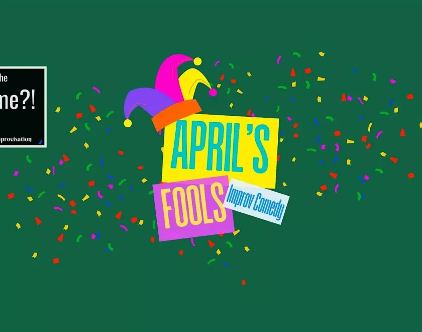 Poster for What's The Game?! April's Fools with the title of the event in various coloured boxes with a jester's hat angled on top