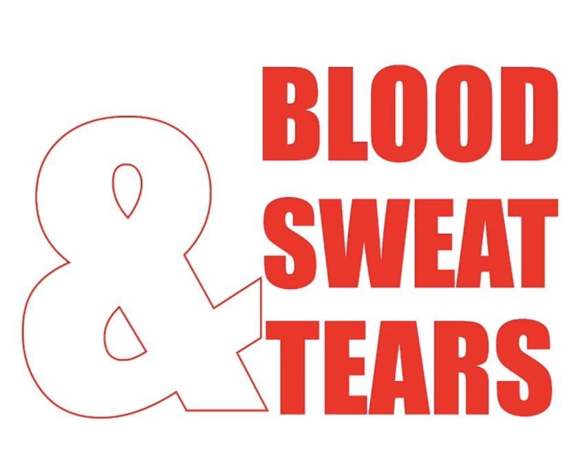 Blood, Sweat & Tears