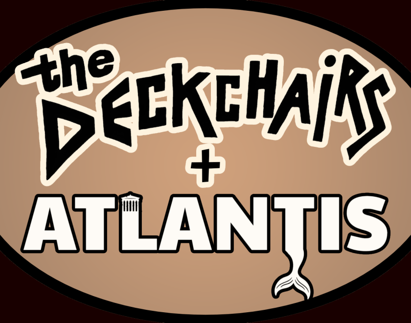 The Deckchairs + Atlantis