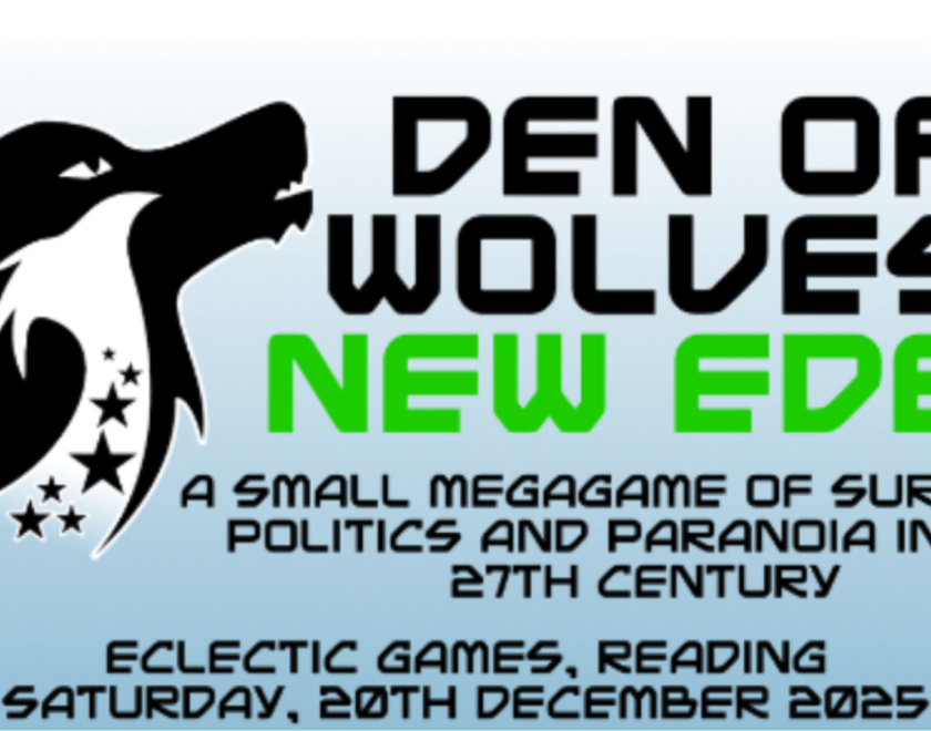 den of wolves megagame, saturday 20th dec, 1.30pm