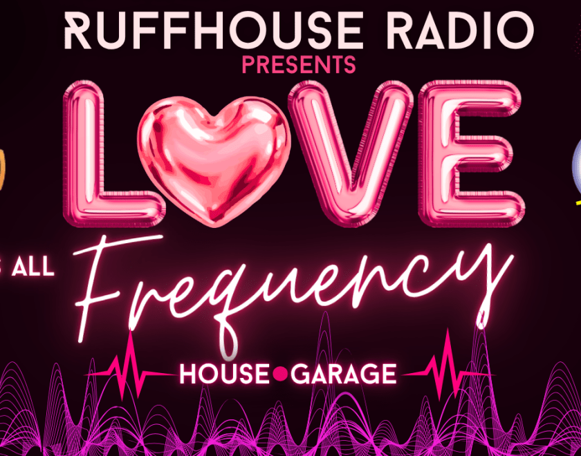 ruffhouse radio logo Ruff House Radio Presents... LOVE FREQUENCY House and Garage 9pm Turtle Bassment FREE ENTRY / 18+ ID Required