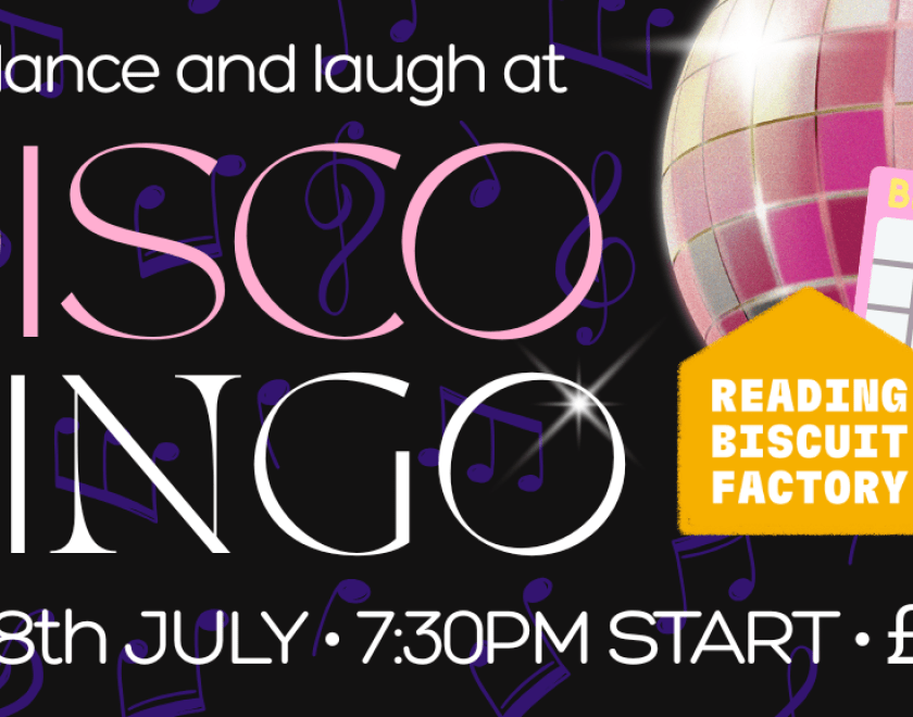Text reads: sing, dance and laugh at Disco Bingo. Sat 18th July. 7:30pm start. £5 per person. Black background with purple music notes. A pink disco ball. Reading Biscuit Factory logo and an icon of a bingo card.