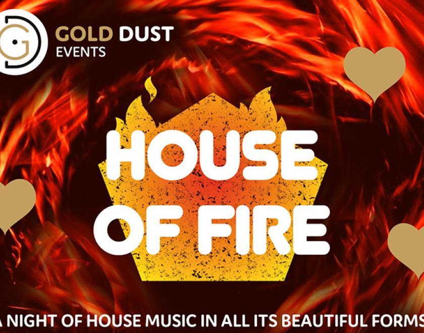 Gold Dust Events presents: House of Fire logo against a fire-like background